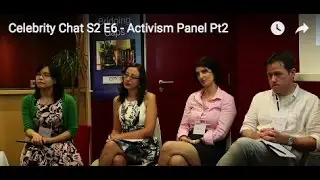 Celebrity Chat S2 E6 - Activism Panel Pt2