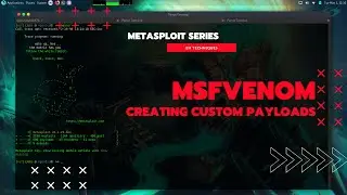 MSFVENOM - CREATE CUSTOM PAYLOADS