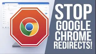 Stop Google Chrome Redirects! Fix Annoying Redirect Issues Easily