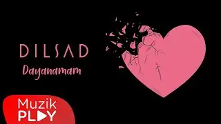 Dilsad - Dayanamam (Official Lyric Video)