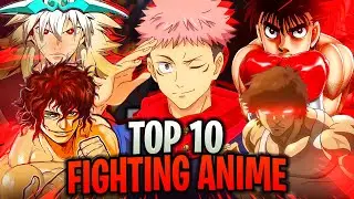 Top 10 Best Fighting Anime!! (Of All Time)