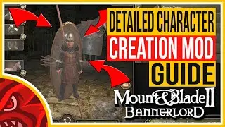 DETAILED CHARACTER CREATION MOD | Mount & Blade 2: BANNERLORD GUIDE & INSTALL