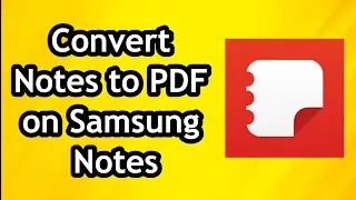 How to Convert Notes to PDF on Samsung Notes