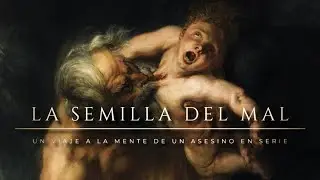 LA SEMILLA DEL MAL 🌑 | Un Viaje a la Mente de un Asesino en Serie (Documental Completo, 2023)