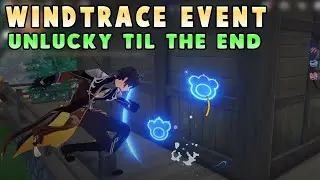 Genshin Impact: Windtrace Event - Unlucky Til the End