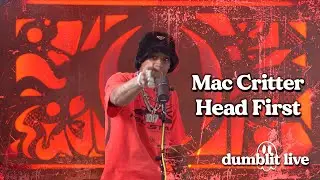 Mac Critter - "Head First" | Dumblit Live