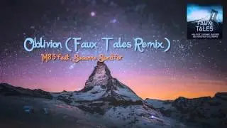 M83 feat. Susanne Sundfør - Oblivion (Faux Tales Remix)