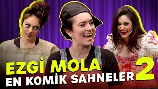Ezgi Mola En Komik Sahneler - Bölüm 2