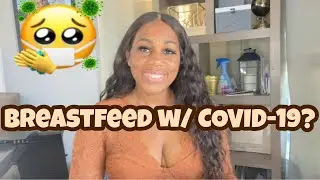 Can you still Breastfeed with COVID-19