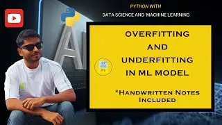 Tutorial 22 - Overfitting And Underfitting (Python With DS/ML)