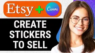 How to Create Stickers on Canva to Sell on Etsy (Quick & Easy)