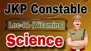 Lec-01 JK Police Constable || Science - Vitamins