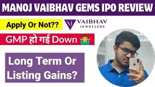 MANOJ VAIBHAV GEMS N JEWELLERS IPO - APPLY OR AVOID?