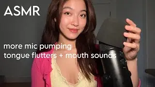 ASMR More Mic Pumping & Swirling with Tingly Tongue Flutters & Mouth Sounds 👄