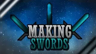 ★ Making Swords! ★  #1