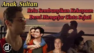 Anak Sultan! Mantab-Mantab Rela Sembunyikan Kekayaan Demi Mengejar Cinta Sejati ❤️
