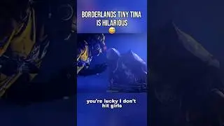 Borderlands Tiny Tina is Savage!😂