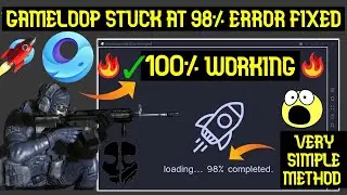 ➢HOW TO FIX GAMELOOP STUCK AT 98% ERROR | ✅LOADING STUCK FIX |🔮GAMELOOP STUCK PROBLEM 98% FIXED |