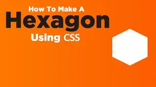How To Make A Hexagon Using CSS | CSS Shapes