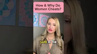 How & Why Do Women Cheat?Why Do Women Cheat and How Can You Prevent it?