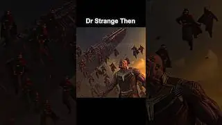 Dr Strange then vs now 