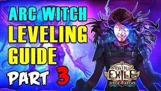 ARC Witch LEVELING Guide for Beginners of Path of Exile - PART 3! Siege of the Atlas | PoE 3.17
