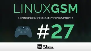 #27  LinuxGSM - So installierst du auf deinem vServer einen Gamesever!