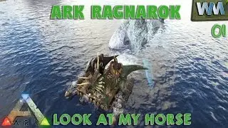 Ark Ragnarok EP01 - Look at My Horse! My Horse is Amazing!