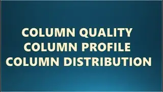 COLUMN QUALITY, COLUMN DISTRIBUTION & COLUMN PROFILE #analytics #dax #powerbi #powerquery