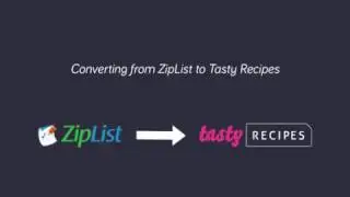 Converting from Ziplist to the Tasty Recipes Plugin