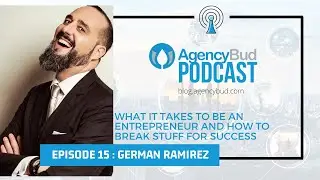 German Ramirez on what it takes to be an entrepreneur and how to break stuff for success