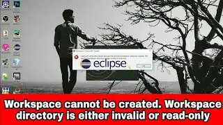 Eclipse workspace cannot created error fixed 100% windows