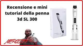 Recensione e mini tutorial della penna 3d SL 300