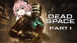 Dead Space: Remake with your local Femboy VOD | Part 1