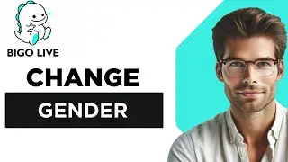 How To Change Your Gender On Bigo Live - Quick And Easy