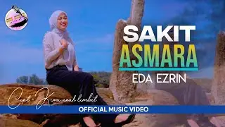 Sakit Asmara - Eda Ezrin | Official Music Video