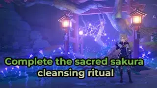 Complete the sacred sakura cleansing ritual | Genshin Impact