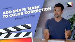 How to Add a Shape Mask to a Color Correction in Final Cut Pro X