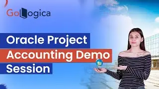 Introduction to Oracle Project Accounting | Oracle Project Accounting Demo | GoLogica