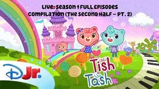 🔴 LIVE! Tish Tash Full Episodes | S1 2nd Half Added | Garden Zoo, Sales Master, and MORE! @disneyjr