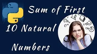 python program to print the sum of first 10 natural numbers using for loop