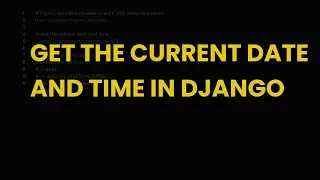 Get the current date and time in django