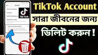 How To Delete TikTok Account | Kivabe Tik Tok Account Delete Korbo | Delete TikTok Account