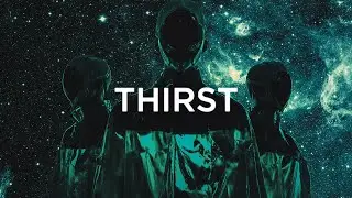 THIRST - OUR STARS