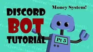 Code Your Own Discord Bot! Pt 5 - Money System!