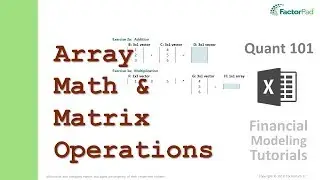 The operations of Array Math and Matrix Multiplication | Financial Modeling Tutorials