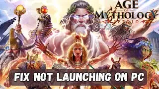 How To Fix Age of Mythology: Retold Not Launching, Won't Launch, Not Starting Error On PC