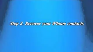 How to Recover Lost or Deleted iPhone Contacts