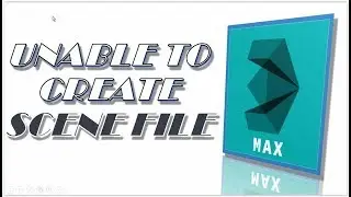 Unable to create temporary scene file save warning in 3ds Max