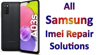 Samsung Galaxy A03s - SM-A037F Imei Repair - All Samsung Imei Repair Solutions